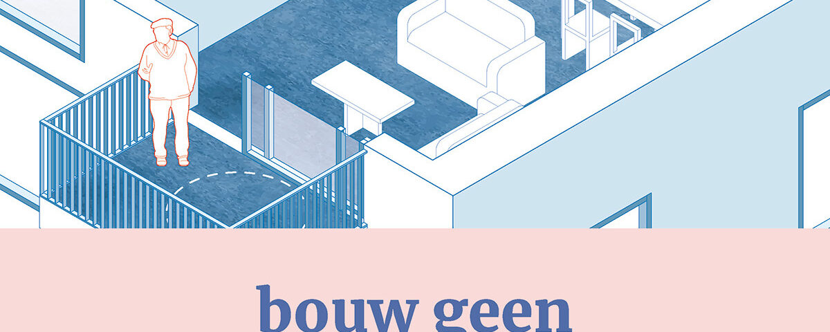 "Illustratie van een toegankelijke woning met de tekst: 'Bouw geen zorgwoningen. Maak alle woningen geschikt!'"