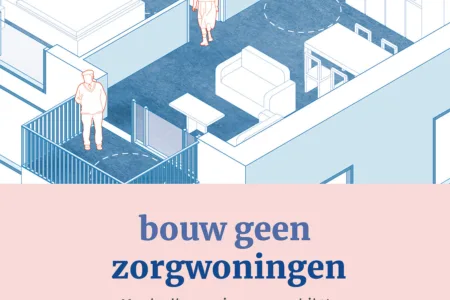"Illustratie van een toegankelijke woning met de tekst: 'Bouw geen zorgwoningen. Maak alle woningen geschikt!'"